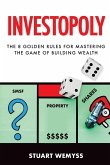 Investopoly: The 8 Golden Rules for Mastering the Game of Building Wealth