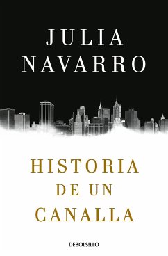 Historia de Un Canalla / Story of a Sociopath: A Novel - Navarro, Julia