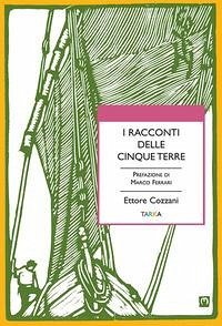 I racconti delle Cinque Terre - Cozzani, Ettore