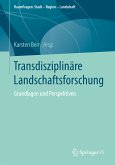 Transdisziplinäre Landschaftsforschung (eBook, PDF)