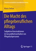 Die Macht des pflegeberuflichen Alltags (eBook, PDF)