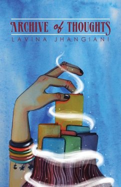 Archive of Thoughts - Jhangiani, Lavina