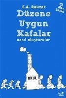 Düzene Uygun Kafalar Nasil Olusturulur - A. Rauter, E. Düzene Uygun Kafalar Nasil Olusturulur - A. Rauter, E.