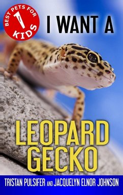 I Want A Leopard Gecko - Johnson, Jacquelyn Elnor