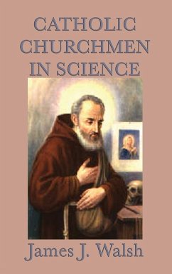 Catholic Churchmen in Science - Walsh, James J.