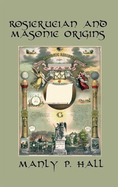 Rosicrucian and Masonic Origins - Hall, Manly P.