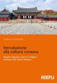 Introduzione alla cultura coreana. Aspetti linguistici, storici e religiosi del Paese del Calmo mattino Introduzione alla cultura coreana. Aspetti linguistici, storici e religiosi del Paese del Calmo mattino