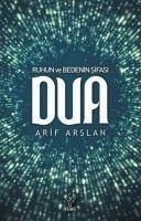 Ruhun ve Bedenin Sifasi Dua - Arslan, Arif