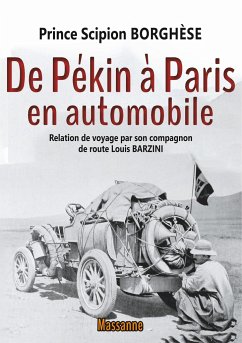 De Pékin à Paris en automobile - Barzini, Louis; Borghèse, Scipion