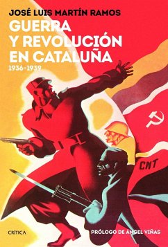 Guerra y revolución en Cataluña, 1936-1939 - Martín Ramos, José Luis