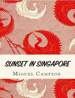 Sunset in Singapore (eBook, ePUB) - Campion, Miguel