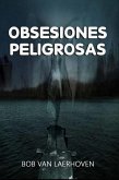 Obsesiones Peligrosas (eBook, ePUB) Obsesiones Peligrosas (eBook, ePUB)