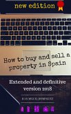 How to buy and sell a property in Spain. Extended and definitive version 2018 (eBook, ePUB)