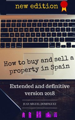 How to buy and sell a property in Spain. Extended and definitive version 2018 (eBook, ePUB) - Dominguez, Juan Miguel