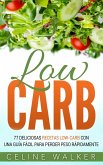 Low Carb: 77 Deliciosas Recetas Low-Carb con una Guia Facil para Perder Peso Rapidamente (eBook, ePUB)
