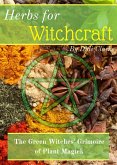 Herbs for Witchcraft: The Green Witches' Grimoire of Plant Magick (eBook, ePUB)