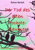 Der Tod des alten Pochote-Baumes (eBook, ePUB) Der Tod des alten Pochote-Baumes (eBook, ePUB)