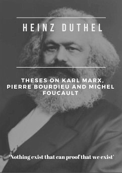 Heinz Duthel: Theses on Karl Marx, Pierre Bourdieu and Michel Foucault (eBook, ePUB) - Duthel, Heinz