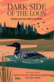 Dark Side of the Loon : Where History Meets Mystery (eBook, ePUB)