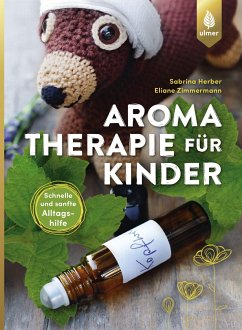 Aromatherapie für Kinder - Herber, Sabrina;Zimmermann, Eliane