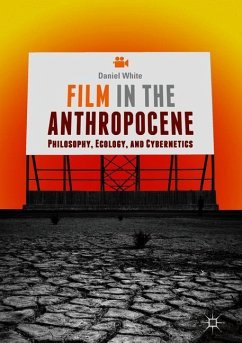 Film in the Anthropocene - White, Daniel