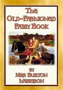 THE OLD FASHIONED FAIRY BOOK - 23 fairy tales told in the old-fashioned way (eBook, ePUB)