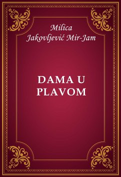 Dama u plavom (eBook, ePUB) - Jakovljević Mir-Jam, Milica