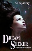 Dream Seeker (A Futuristic Novella) (eBook, ePUB)