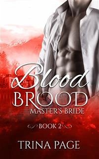 Master's Bride: Blood Brood Book 2 (Vampire Romance) (eBook, ePUB) - Page, Trina