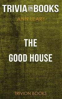 The Good House by Ann Leary (Trivia-On-Books) (eBook, ePUB) - Books, Trivion