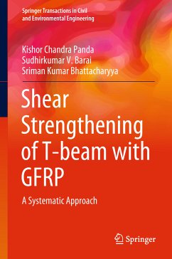 Shear Strengthening of T-beam with GFRP (eBook, PDF) - Panda, Kishor Chandra; Barai, Sudhirkumar V.; Bhattacharyya, Sriman Kumar