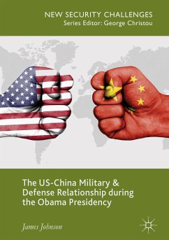 The US-China Military and Defense Relationship during the Obama Presidency (eBook, PDF) - Johnson, James