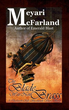The Blade Was Not Brass (Clockwork Rift, #3) (eBook, ePUB) - McFarland, Meyari