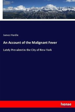 An Account of the Malignant Fever - Hardie, James