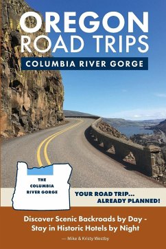 Oregon Road Trips - Columbia River Gorge Edition - Westby, Mike; Westby, Kristy