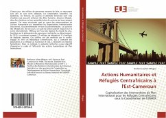 Actions Humanitaires et Réfugiés Centrafricains à l'Est-Cameroun - Mfegue, Berliance Julien