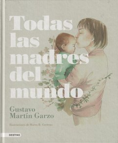 Todas las madres del mundo - Martín Garzo, Gustavo