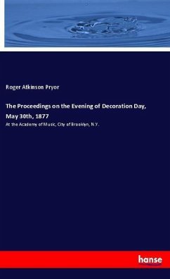 The Proceedings on the Evening of Decoration Day, May 30th, 1877