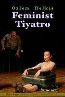 Feminist Tiyatro - Belkis, Özlem