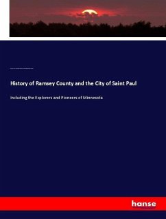 History of Ramsey County and the City of Saint Paul - Warner, George E.;Williams, John Fletcher;Neill, Edward Duffield