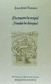 ¿Ha muerto la utopía? ¿Triunfan las distopías?