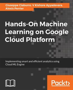 Hands-On Machine Learning on Google Cloud Platform - Perrier, Alexis; Ayyadevara, Kishore; Ciaburro, Giuseppe