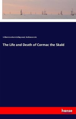 The Life and Death of Cormac the Skald - Collingwood, William Gershom;Jón, Stefánsson