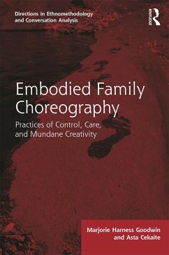Embodied Family Choreography - Goodwin, Marjorie Harness; Cekaite, Asta