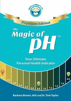 The Magic of pH - PREMIUM EDITION: Your Ultimate Personal Health Indicator - Taylor, Tom; Brown Mse, Barbara
