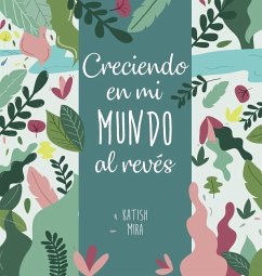 Creciendo en mi mundo al reves - Mira, Katish