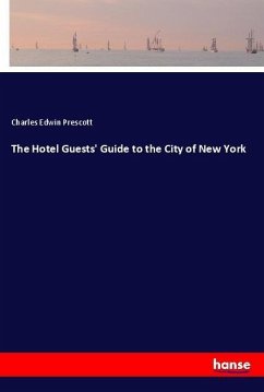 The Hotel Guests' Guide to the City of New York