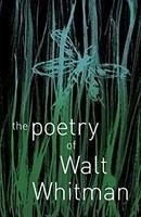 The Poetry of Walt Whitman - Whitman, Walt