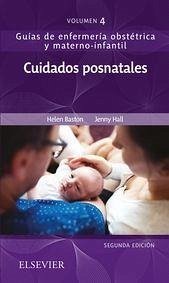 Cuidados posnatales : guías de enfermería obstétrica y materno-infantil - Baston, Helen; Hall, Jenny