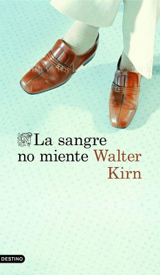 La sangre no miente - Kirn, Walter